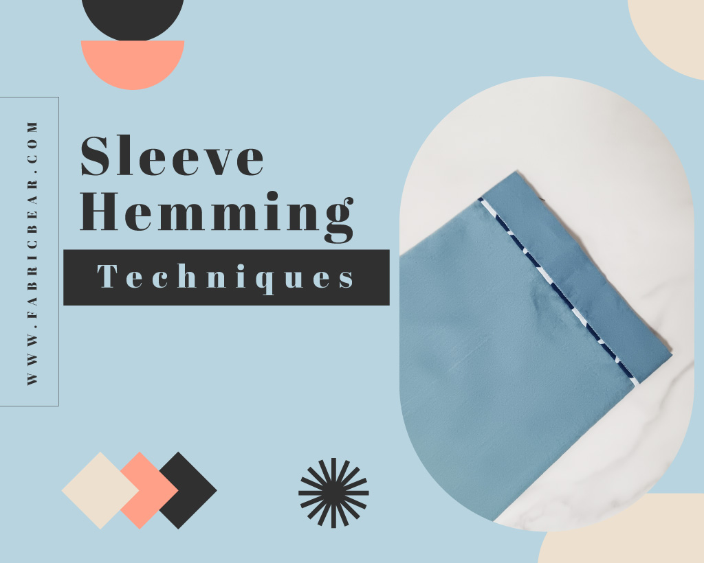 Sleeve Hemming Techniques